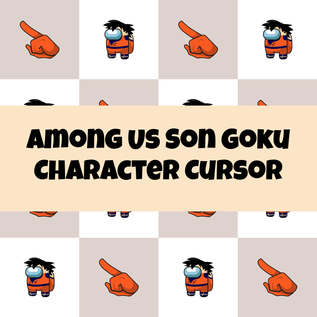 Preview Among Us Son Goku Character cursor custom cursor pack